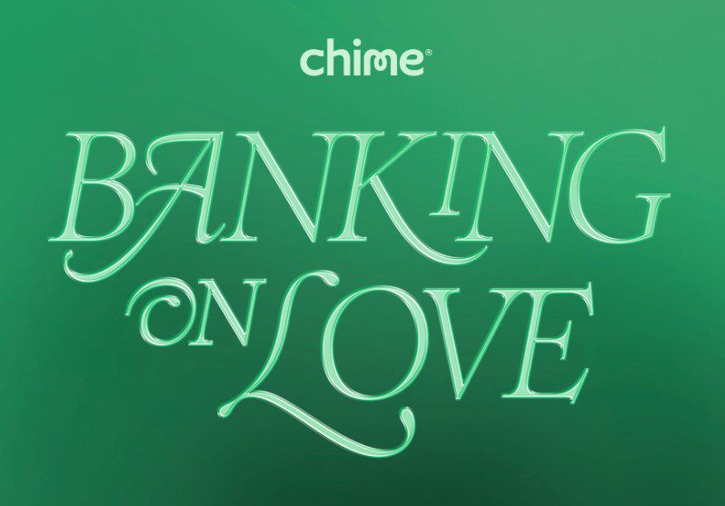 Chime Banking on Love